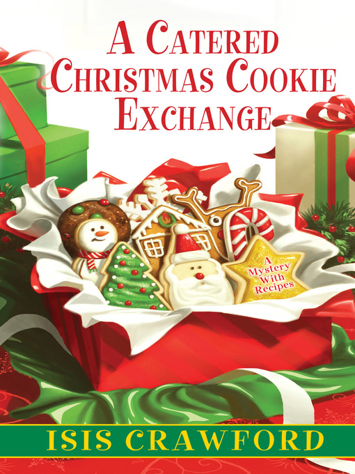 Title details for A Catered Christmas Cookie Exchange by Isis Crawford - Wait list